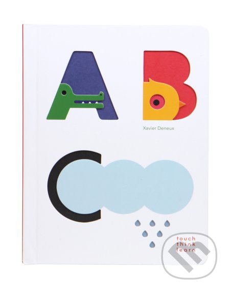 Kniha: TouchThinkLearn: ABC (Xavier Deneux). Chronicle Books, 2016 Kniha: TouchThinkLearn: ABC (Xavier Deneux). Chronicle Books, 2016