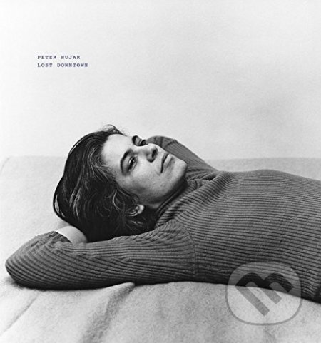 Kniha: Lost Downtown (Peter Hujar). Steidl Verlag, 2016 Kniha: Lost Downtown (Peter Hujar). Steidl Verlag, 2016