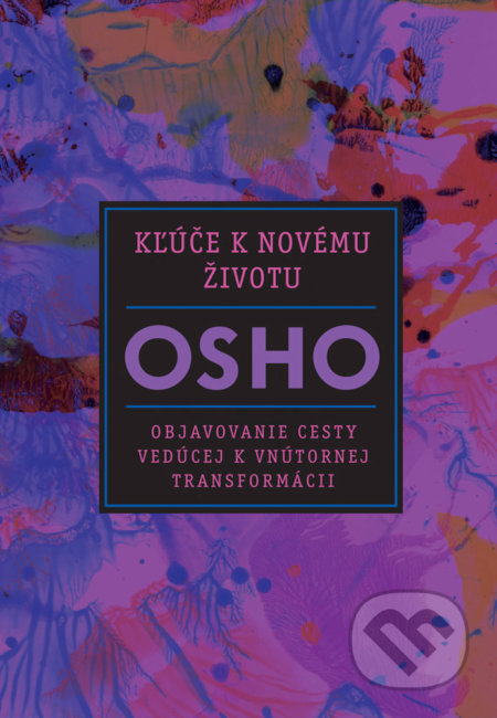 Kniha: Kľúče k novému životu (Osho). Eastone Books, 2020 Kniha: Kľúče k novému životu (Osho). Eastone Books, 2020