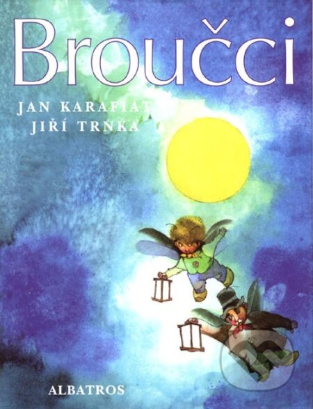 Kniha: Broučci (Jan Karafiát). Albatros CZ, 2004 Kniha: Broučci (Jan Karafiát). Albatros CZ, 2004