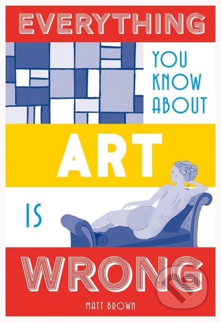 Everything You Know About Art is Wrong - Matt Brown, Pavilion, 2017