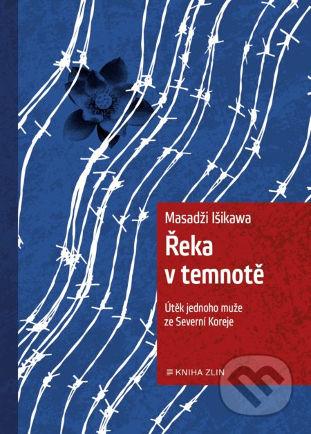 Kniha: Řeka v temnotě (Masaji Ishikawa). Kniha Zlín, 2020 Kniha: Řeka v temnotě (Masaji Ishikawa). Kniha Zlín, 2020