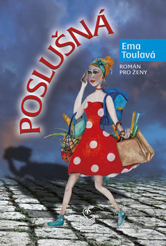 Kniha: Poslušná (Ema Toulavá). Petrklíč, 2020 Kniha: Poslušná (Ema Toulavá). Petrklíč, 2020