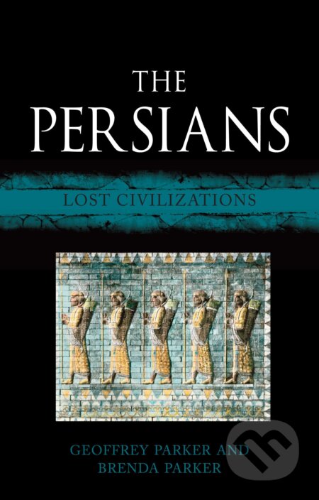 The Persians - Geoffrey Parker, Reaktion Books, 2016