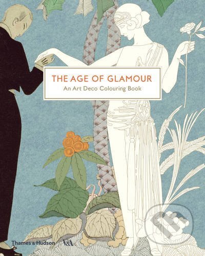 Kniha: The Age of Glamour (V&A). Thames & Hudson, 2017 Kniha: The Age of Glamour (V&A). Thames & Hudson, 2017