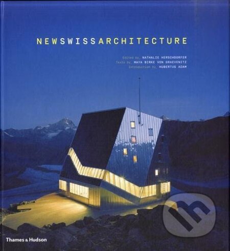 Kniha: New Swiss Architecture (Hubertus Adam). Thames & Hudson, 2015 Kniha: New Swiss Architecture (Hubertus Adam). Thames & Hudson, 2015