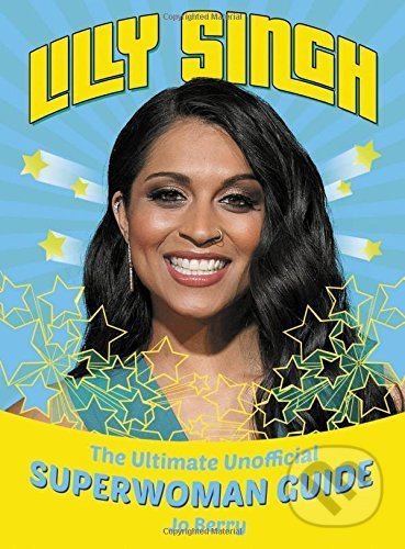 Kniha: Lilly Singh (Jo Berry). Orion, 2016 Kniha: Lilly Singh (Jo Berry). Orion, 2016