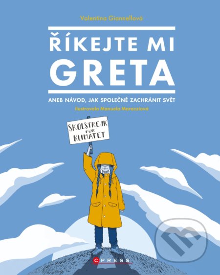 Kniha: Říkejte mi Greta (Valentina Giannell). CPRESS, 2020 Kniha: Říkejte mi Greta (Valentina Giannell). CPRESS, 2020