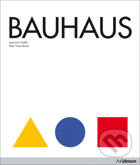 Kniha: Bauhaus (Jeannine Fiedler a Peter Feierabend). Ullmann, 2013 Kniha: Bauhaus (Jeannine Fiedler a Peter Feierabend). Ullmann, 2013