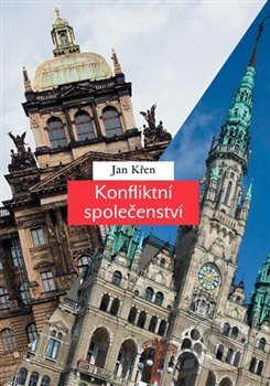 Kniha: Konfliktní společenství (Jan Křen). Karolinum, 2013 Kniha: Konfliktní společenství (Jan Křen). Karolinum, 2013