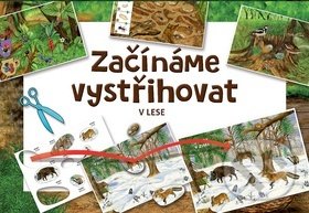 Začínáme vystřihovat - V lese (Betexa). Betexa, 2019 Začínáme vystřihovat - V lese (Betexa). Betexa, 2019