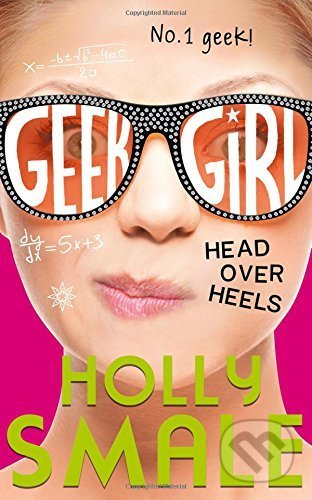 Kniha: Head Over Heels (Holly Smale). HarperCollins, 2016 Kniha: Head Over Heels (Holly Smale). HarperCollins, 2016