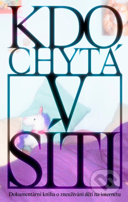 Kniha: Kdo chytá v síti (Marika Pecháčková a Vít Klusák). BIZBOOKS, 2020 Kniha: Kdo chytá v síti (Marika Pecháčková a Vít Klusák). BIZBOOKS, 2020