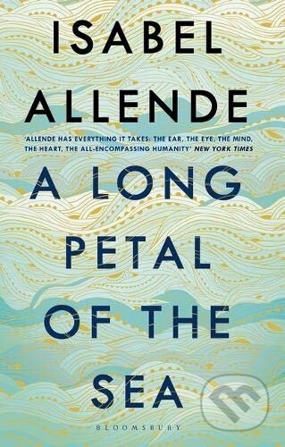 Kniha: A Long Petal of the Sea (Isabel Allende). Bloomsbury, 2020 Kniha: A Long Petal of the Sea (Isabel Allende). Bloomsbury, 2020