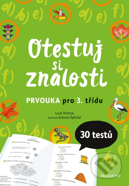Otestuj si znalosti: Prvouka pro 3. třídu - Lucie Víchová, Antonín Šplíchal (ilustrátor), Nakladatelství Fragment, 2020