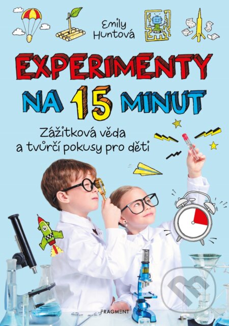 Kniha: Experimenty na 15 minut (Emily Hunt). Nakladatelství Fragment, 2020 Kniha: Experimenty na 15 minut (Emily Hunt). Nakladatelství Fragment, 2020