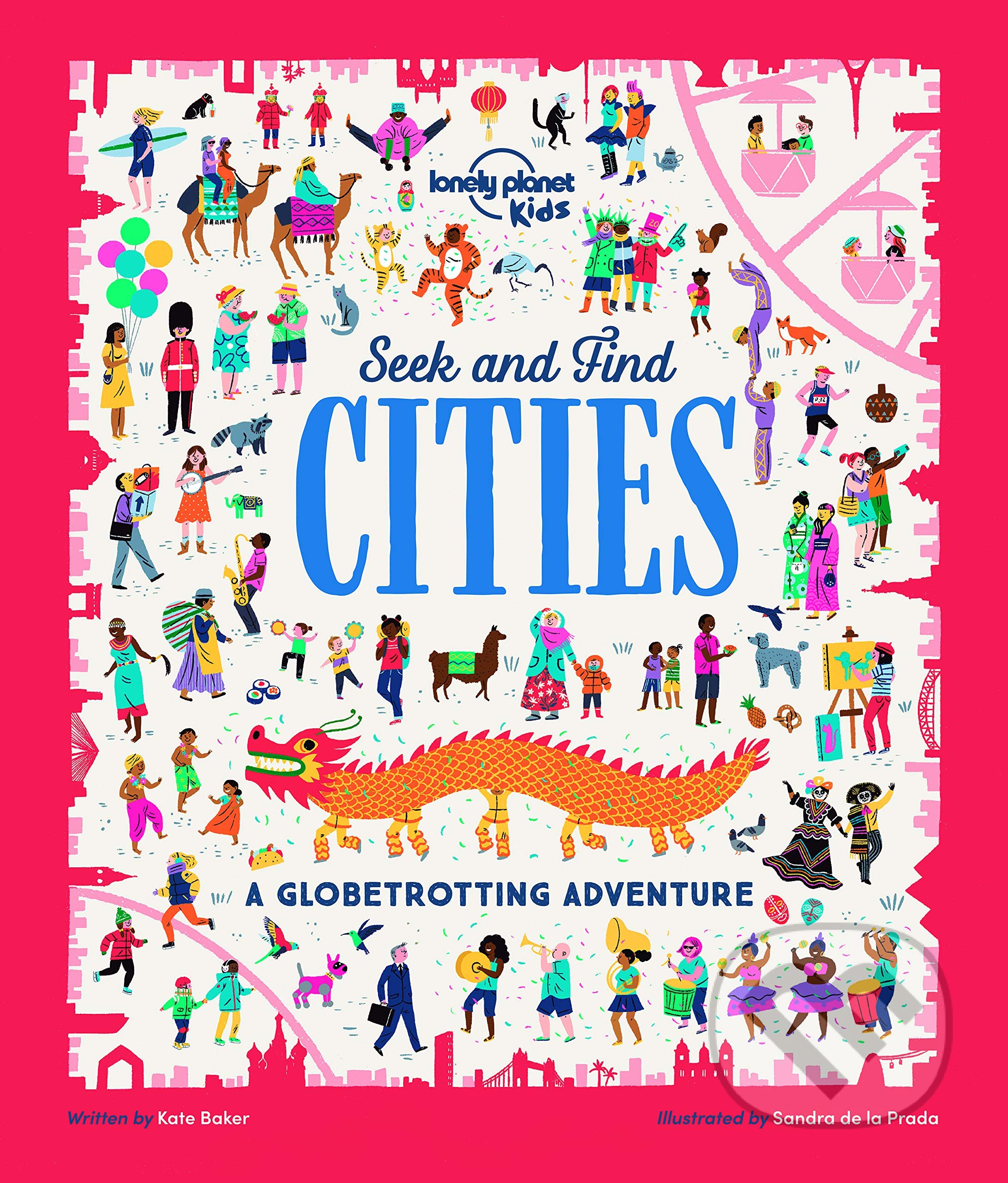 Kniha: Seek and Find Cities (Kate Baker). Lonely Planet, 2019 Kniha: Seek and Find Cities (Kate Baker). Lonely Planet, 2019