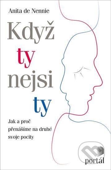 Kniha: Když ty nejsi ty (Anita de Nennie). Portál, 2020 Kniha: Když ty nejsi ty (Anita de Nennie). Portál, 2020