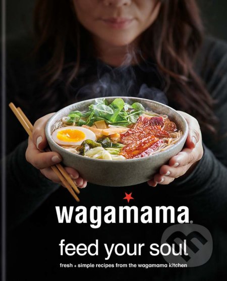 Kniha: wagamama (Kyle Books). Kyle Books, 2019 Kniha: wagamama (Kyle Books). Kyle Books, 2019