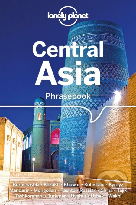 Kniha: Central Asia Phrasebook & Dictionary (Justin Jon Rudelson). Lonely Planet, 2019 Kniha: Central Asia Phrasebook & Dictionary (Justin Jon Rudelson). Lonely Planet, 2019