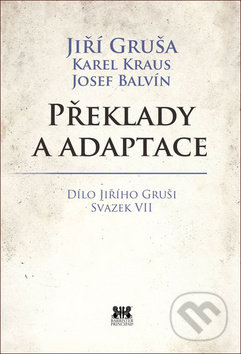 Kniha: Překlady a adaptace (Jiří Gruša, Karel Kraus a Josef Balvín). Barrister & Principal Kniha: Překlady a adaptace (Jiří Gruša, Karel Kraus a Josef Balvín). Barrister & Principal