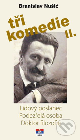 Kniha: Tři komedie II. - Lidový poslanec, Podezřelá oosoba, Doktor filozofie (Branislav Nušić). Srbské sdružení sv. Sáva, 2019 Kniha: Tři komedie II. - Lidový poslanec, Podezřelá oosoba, Doktor filozofie (Branislav Nušić). Srbské sdružení sv. Sáva, 2019