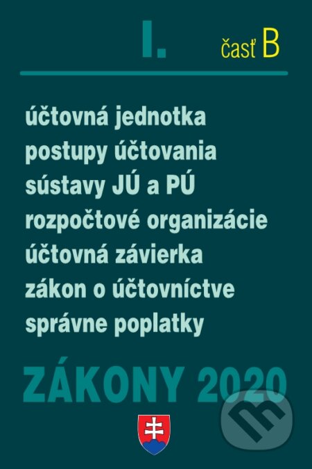 Kniha: Zákony 2020 I/B - Účtovné zákony - úplné znenie k 1.1.2020 (Poradca s.r.o.). Poradca s.r.o., 2020 Kniha: Zákony 2020 I/B - Účtovné zákony - úplné znenie k 1.1.2020 (Poradca s.r.o.). Poradca s.r.o., 2020