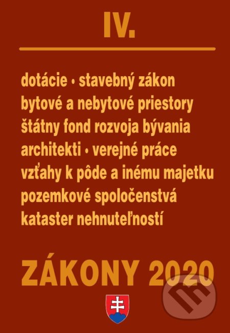 Kniha: Zákony 2020 IV – Stavebné zákony a predpisy – úplné znenie k 1.1.2020 (Poradca s.r.o.). Poradca s.r.o., 2020 Kniha: Zákony 2020 IV – Stavebné zákony a predpisy – úplné znenie k 1.1.2020 (Poradca s.r.o.). Poradca s.r.o., 2020