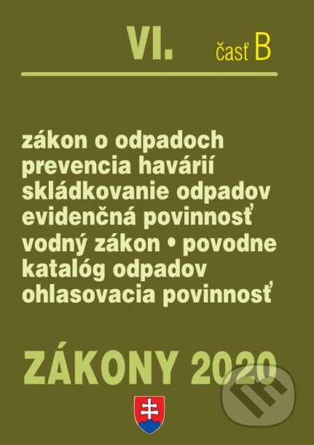 Kniha: Zákony 2020 VI/B - Odpadové a vodné hospodárstvo – úplné znenie k 1.1.2020 (Poradca s.r.o.). Poradca s.r.o., 2020 Kniha: Zákony 2020 VI/B - Odpadové a vodné hospodárstvo – úplné znenie k 1.1.2020 (Poradca s.r.o.). Poradca s.r.o., 2020