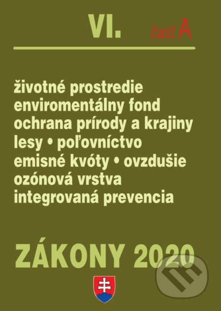 Kniha: Zákony 2020 VI/A - Životné prostredie - úplné znenie k 1.1.2020 (Poradca s.r.o.). Poradca s.r.o., 2020 Kniha: Zákony 2020 VI/A - Životné prostredie - úplné znenie k 1.1.2020 (Poradca s.r.o.). Poradca s.r.o., 2020