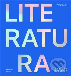 Kniha: Literatura / Literature (Viktor Karlík). Revolver Revue, 2020 Kniha: Literatura / Literature (Viktor Karlík). Revolver Revue, 2020