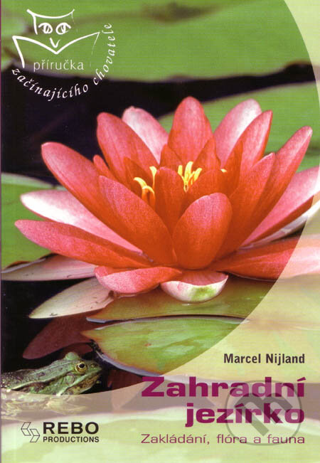 Kniha: Zahradní jezírko (Marcel Nijland). Rebo, 2005 Kniha: Zahradní jezírko (Marcel Nijland). Rebo, 2005