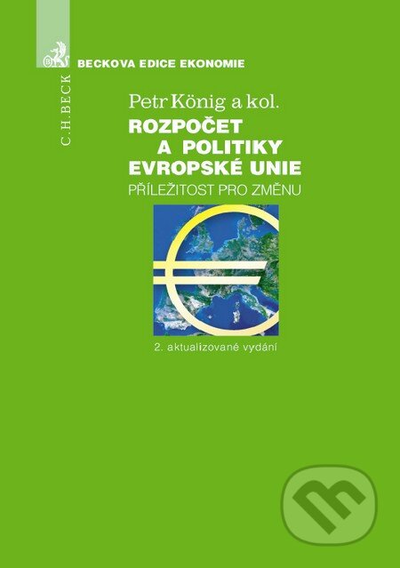 Kniha: Rozpočet a politiky Evropské unie (Petr König a kolektiv). C. H. Beck, 2009 Kniha: Rozpočet a politiky Evropské unie (Petr König a kolektiv). C. H. Beck, 2009