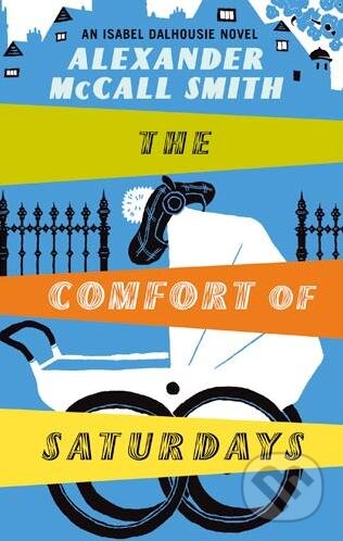 Kniha: Comfort of Saturdays (Alexander McCall Smith). Abacus, 2009 Kniha: Comfort of Saturdays (Alexander McCall Smith). Abacus, 2009
