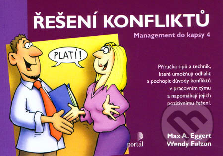 Kniha: Řešení konfliktů (Max A. Eggert a Wendy Falzon). Portál, 2005 Kniha: Řešení konfliktů (Max A. Eggert a Wendy Falzon). Portál, 2005
