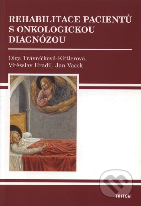 Kniha: Rehabilitace pacientů s onkologickou diagnózou (Jan Vacek, Olga Trávníčková-Kittlerová a Vítězslav Hradil). Triton, 2004 Kniha: Rehabilitace pacientů s onkologickou diagnózou (Jan Vacek, Olga Trávníčková-Kittlerová a Vítězslav Hradil). Triton, 2004