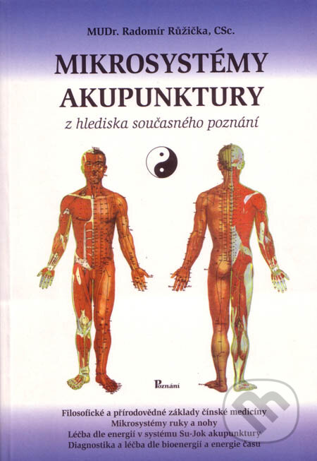 Kniha: Mikrosystémy akupunktury z hlediska současného poznání (Radomír Růžička). Poznání, 2002 Kniha: Mikrosystémy akupunktury z hlediska současného poznání (Radomír Růžička). Poznání, 2002
