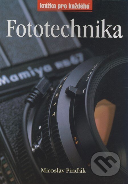 Kniha: Fototechnika (Miroslav Pinďák). Rubico, 2000 Kniha: Fototechnika (Miroslav Pinďák). Rubico, 2000