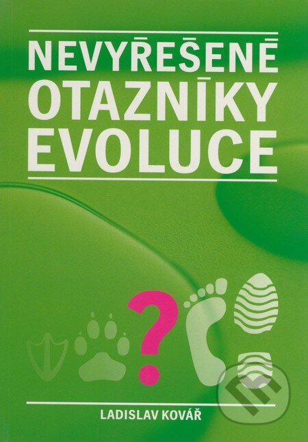 Kniha: Nevyřešené otazníky evoluce (Ladislav Kovář). Rubico, 2003 Kniha: Nevyřešené otazníky evoluce (Ladislav Kovář). Rubico, 2003