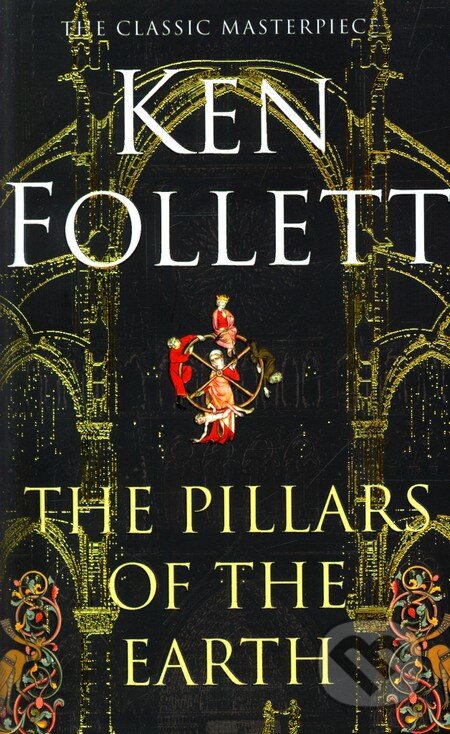 Kniha: The Pillars of the Earth (Ken Follett). Pan Books, 2007 Kniha: The Pillars of the Earth (Ken Follett). Pan Books, 2007