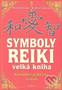 Kniha: Symboly reiki (Mark Hosak a Walter Lübeck). Fontána, 2009 Kniha: Symboly reiki (Mark Hosak a Walter Lübeck). Fontána, 2009