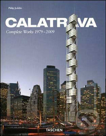 Kniha: Santiago Calatrava. Complete Works 1979-2009 (Philip Jodidio). Taschen, 2009 Kniha: Santiago Calatrava. Complete Works 1979-2009 (Philip Jodidio). Taschen, 2009