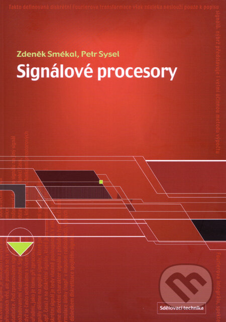 Kniha: Signálové procesory (Petr Sysel a Zdeněk Smékal). Sdělovací technika, 2006 Kniha: Signálové procesory (Petr Sysel a Zdeněk Smékal). Sdělovací technika, 2006