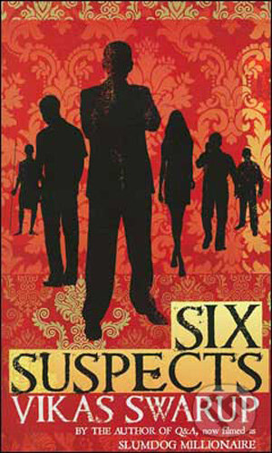 Kniha: Six Suspects (Vikas Swarup). Transworld, 2009 Kniha: Six Suspects (Vikas Swarup). Transworld, 2009