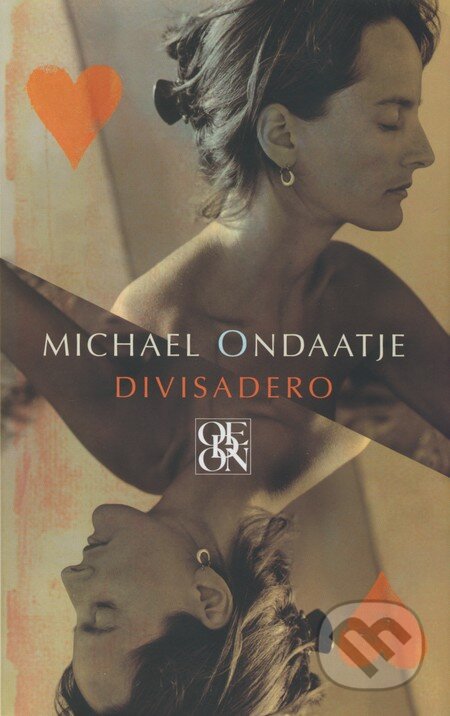 Kniha: Divisadero (Michael Ondaatje). Odeon, 2009 Kniha: Divisadero (Michael Ondaatje). Odeon, 2009