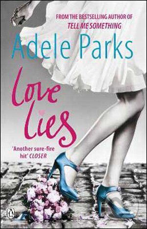 Kniha: Love Lies (Adele Parks). Penguin Books, 2009 Kniha: Love Lies (Adele Parks). Penguin Books, 2009