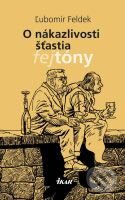 Kniha: O nákazlivosti šťastia (Ľubomír Feldek). Ikar, 2009 Kniha: O nákazlivosti šťastia (Ľubomír Feldek). Ikar, 2009