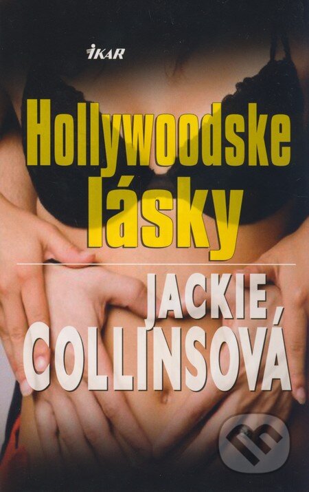 Kniha: Hollywoodske lásky (Jackie Collins). Ikar, 2009 Kniha: Hollywoodske lásky (Jackie Collins). Ikar, 2009