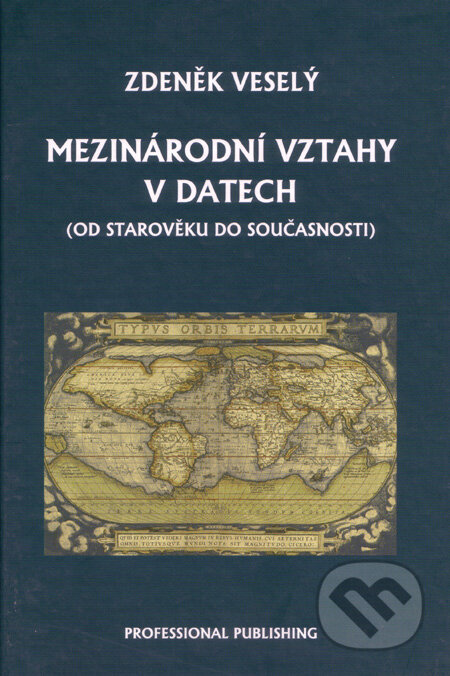 Kniha: Mezinárodní vztahy v datech (Zdeněk Veselý). Professional Publishing, 2008 Kniha: Mezinárodní vztahy v datech (Zdeněk Veselý). Professional Publishing, 2008