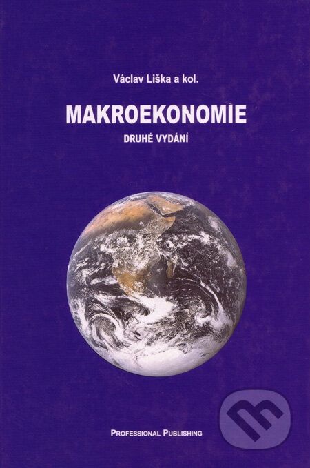 Makroekonomie - Václav Liška a kol., Professional Publishing, 2004